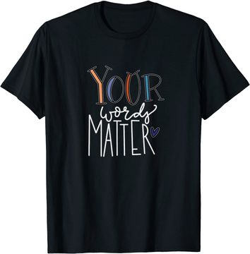 Discover Your Words Matter Speech Therapy Language Pathologist T-Shirt