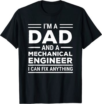 Discover Mechanical Engineer Dad I Can Fix Anything T Shirt
