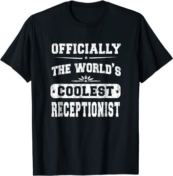 Discover The World's Coolest Receptionist T Shirt