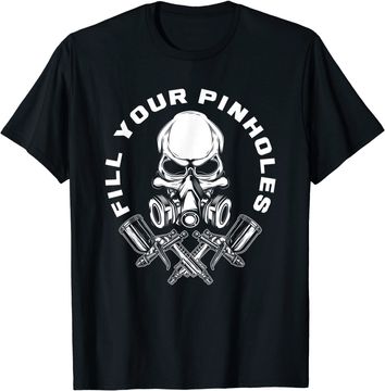 Discover Fill Your Pinholes Skull Funny Automotive Car Painter T Shirt