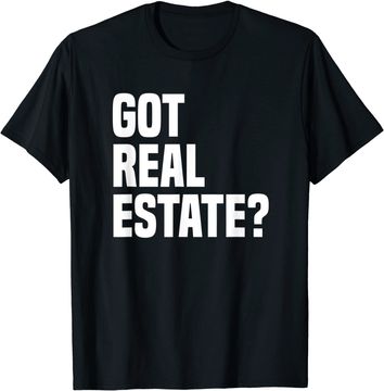 Discover Got Real Estate Agent T-Shirt
