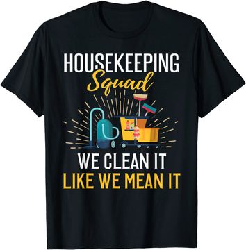 Discover Housekeeping Humor Cleaning Squad T Shirt