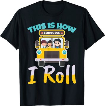 Discover This is how i roll school bus driver Design for a Bus Driver T-Shirt