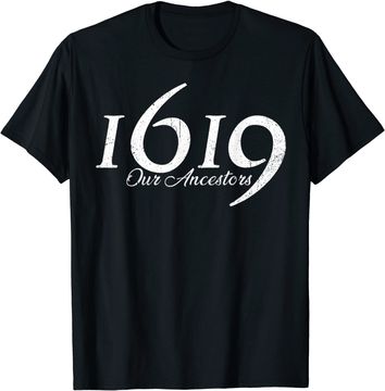 Discover 1619 Our Ancestors Project Black History Month Kwanzaa T Shirt