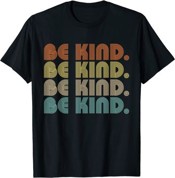 Discover In A World Where You Can Be Anything Be Kind - Kindness Gift T-Shirt