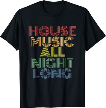 Discover House Music All Night Long T Shirt