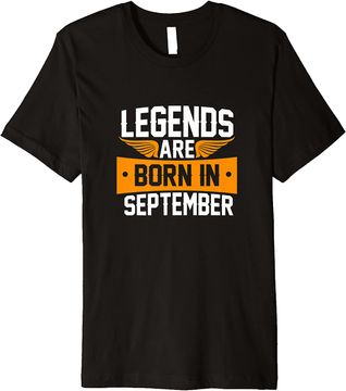 Discover Legends Are Born in September T Shirt