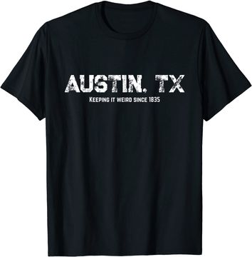 Discover Austin Texas Keeping It Weird 1835 T Shirt