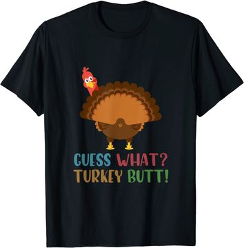 Discover Funny Guess what Turkey Butt Thanksgiving T-Shirt