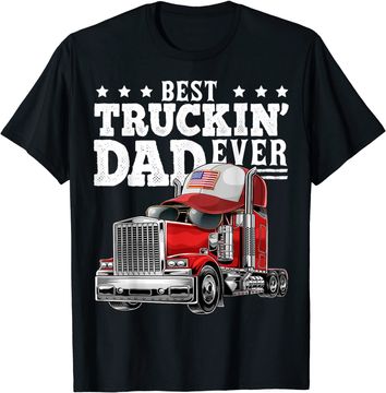 Discover Best Truckin Dad Ever Big Rig T Shirt