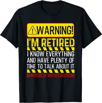 Discover Funny Retirement Retiree Warning I'm Retired T-Shirt