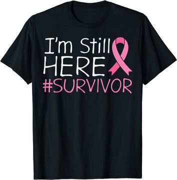Discover I'm Still Here Breast Cancer Survivor Awareness T-Shirt