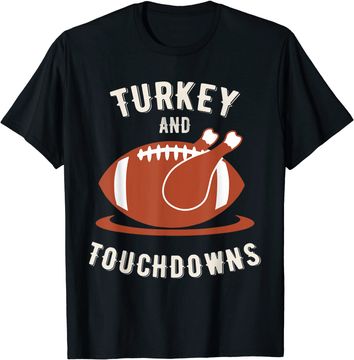 Discover Turkey And Touchdowns Thanksgiving T-Shirt