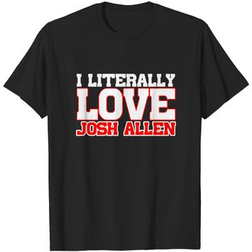 Discover I Literally Love Josh Allen Buffalo Football T Shirt