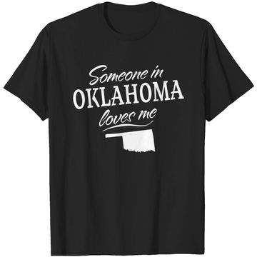 Discover Someone in Oklahoma Loves Me T-Shirt