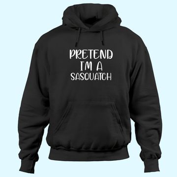 Discover Pretend I'm A Sasquatch Hoodies