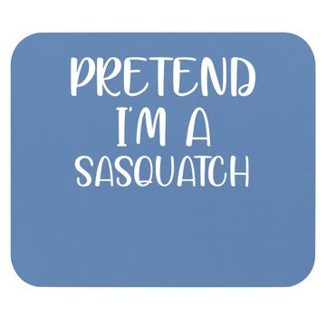Discover Pretend I'm A Sasquatch Mouse Pads