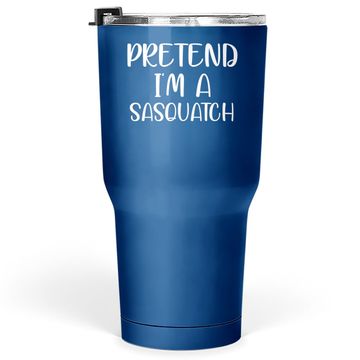 Discover Pretend I'm A Sasquatch Tumblers 30 oz
