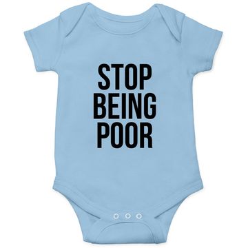 Discover Stop Being Poor Baby Bodysuit - Funny Meme Reference Tee