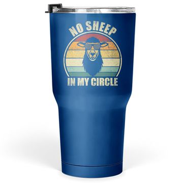 Discover No Sheep In My Circle Funny Sarcastic Tumbler 30 Oz