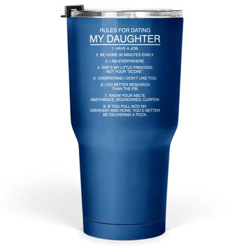 Discover Rules For Dating My Daughter Tumbler 30 Oz