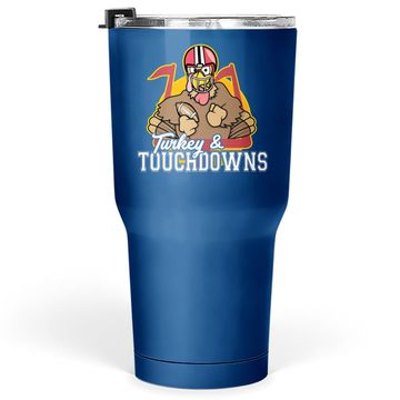 Discover Turkey And Touchdowns Thanksgiving Football Tumbler 30 Oz