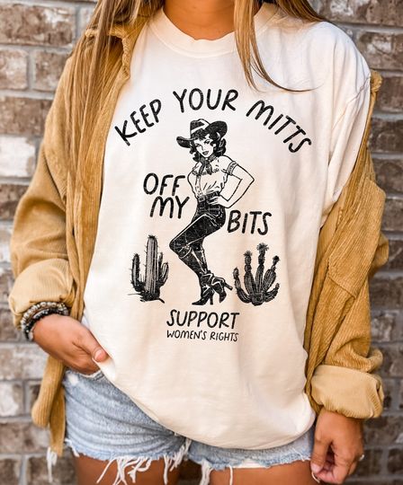 Keep Your Mitts Off My Bits, Women's Rights, Feminist Shirts, Western, Country, Cowgirl, Comfort Colors, Retro, Pro-Choice, Vintage, Protest