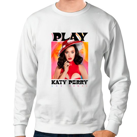 Katy Perry Play 2022 Las Vegas Tour Sweatshirts