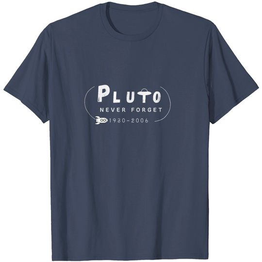 Pluto Never Forget 1930 - 2006 Vintage - Astronomy T Shirt