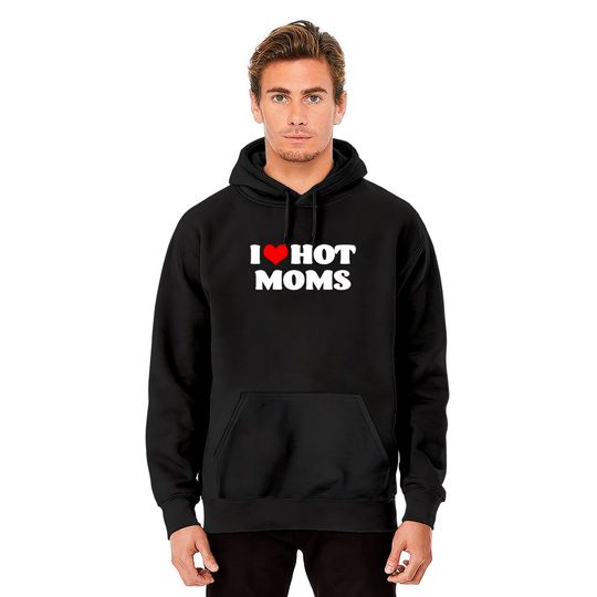 I Love Hot Moms Red Heart Hot Mother Pullover Hoodie