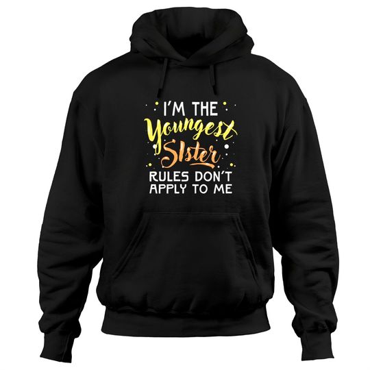 Youngest Sister Hoodie Funny Sibling Gifts Pullover