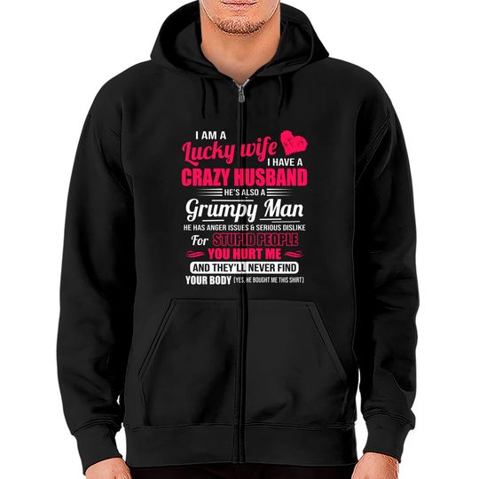 Womens I Am A Lucky Wife, I Have A Crazy Husband Gift For Womens Zip Hoodie