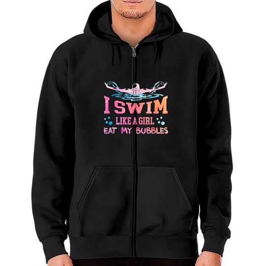 Swimming Lover - I Swim Like A Girl Zip Hoodie