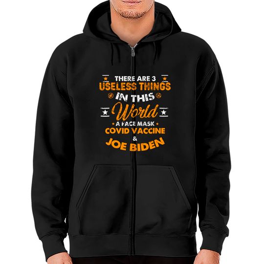 There Are Three Useless Things In This World Funny Quote Zip Hoodie