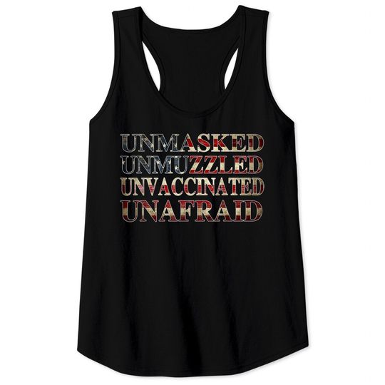 Unmasked unmuzzled unvaccinated unafraid Tank Top Tank Top