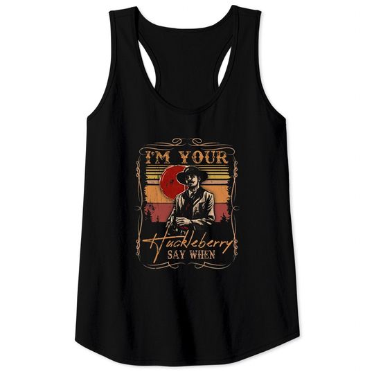 Vintage I'm Your Huckleberry Say When Doc Holiday Tombstone Tank Tops