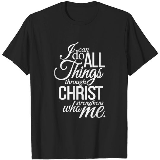Christian Philippians 4:13, Cool Christian Tshirts T Shirt