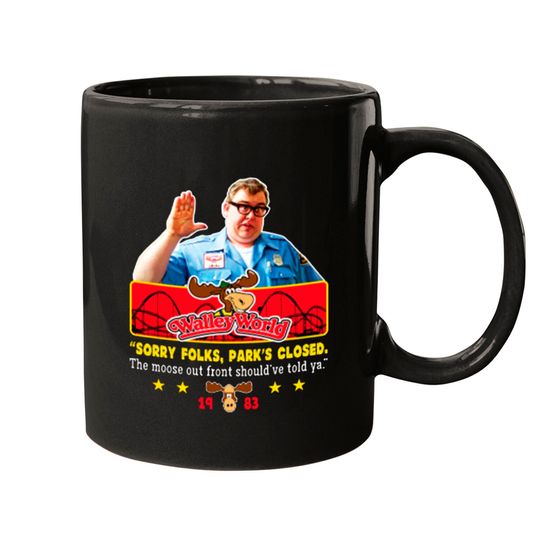 Walley World Moose Park's closed funny 80s - Walley World Cool Funny 80s Movie - Mugs