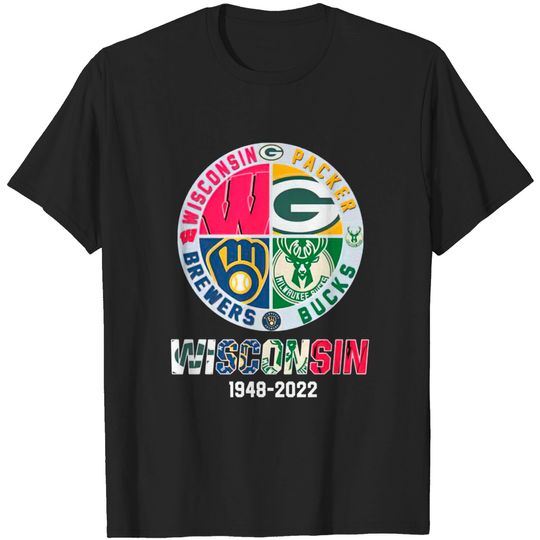 Wisconsin and Packers and Brewers and Bucks Wisconsin Sport 1948 2022  T-Shirt