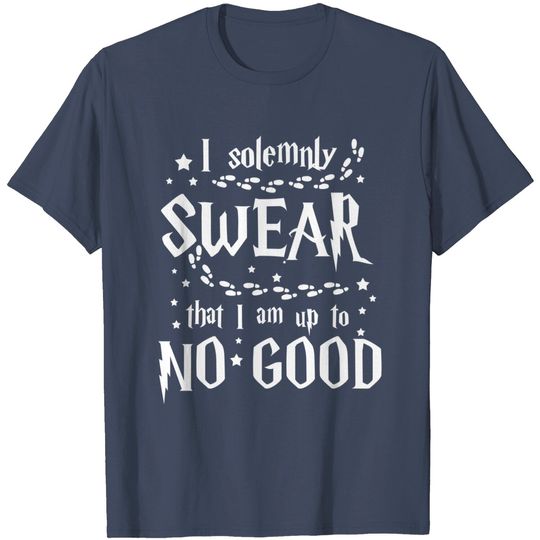 Up To No Good T-shirt I solemnly Swear that I am up to NO GOOD