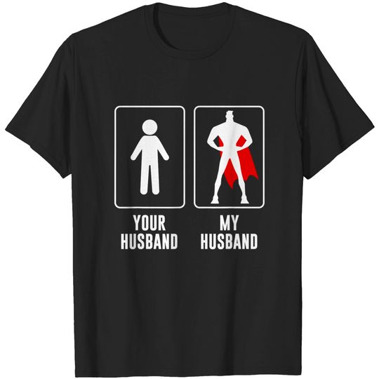 Your Husband Vs My Husband Superhero Wife T-Shirt