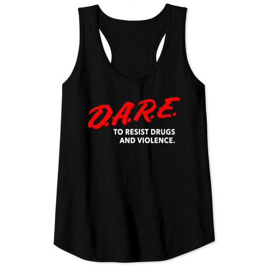 Dare To Resist Drugs Violence Brand New Multiple S Tank Tops