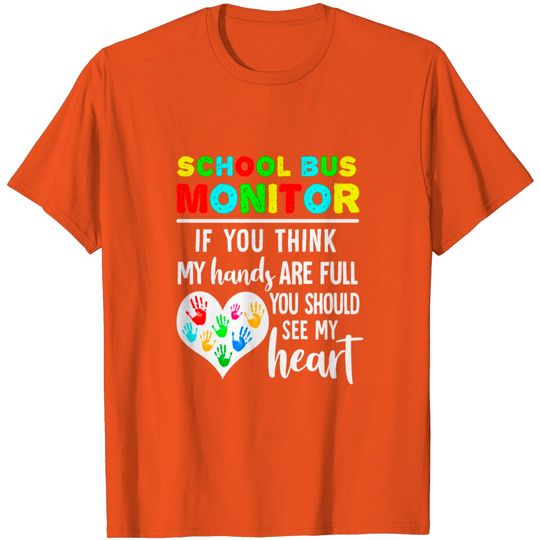 School Bus Monitor Hands Full See My Heart T Shirt