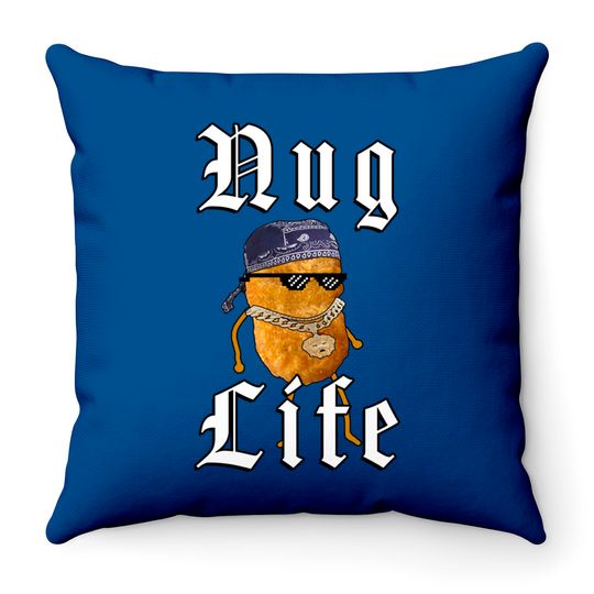 Nug Life a chicken nugget design for chicky nuggies lovers Throw Pillows