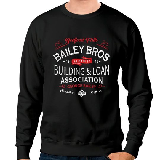 Bailey Bros Building & Loan Association - George Bailey - Vintage logo - Wonderful Life - Sweatshirts
