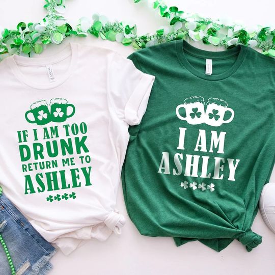 Personalized Name If I Am Too Drunk Return Me To and I Am Funny St Patrick's Day Shirt Funny Couples Matching T-Shirts