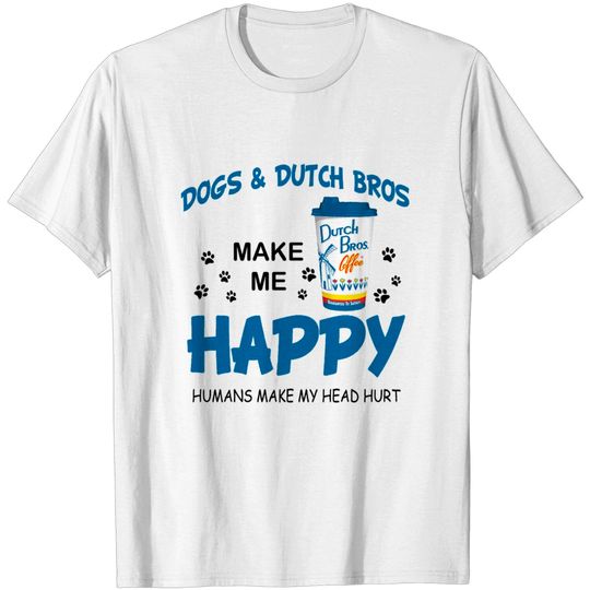 D Bros Make Me Happy T Shirt