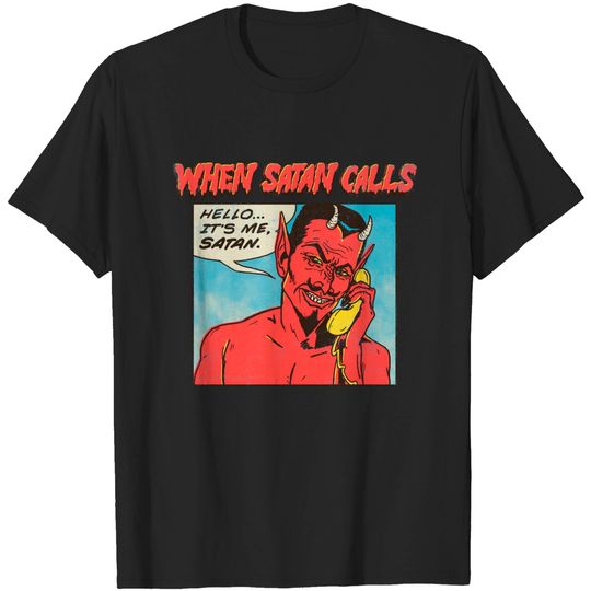 When Satan Calls - Satan - T-Shirt
