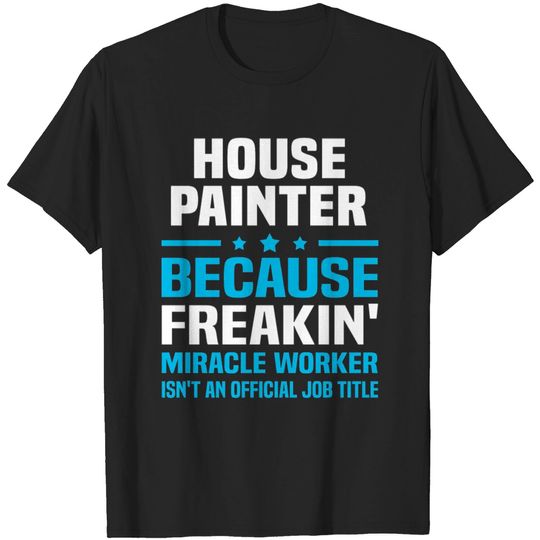 House Painter T Shirt