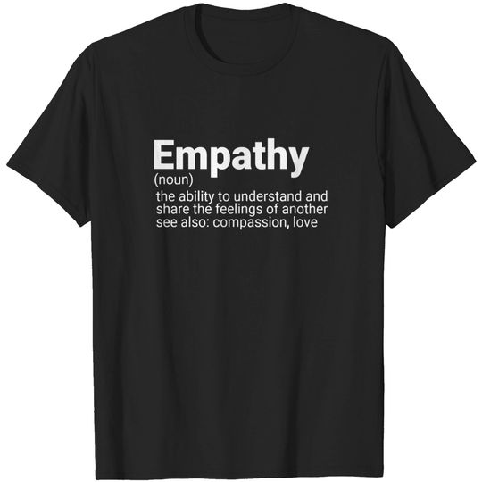 Empathy Definition For Compassion And Love T Shirt